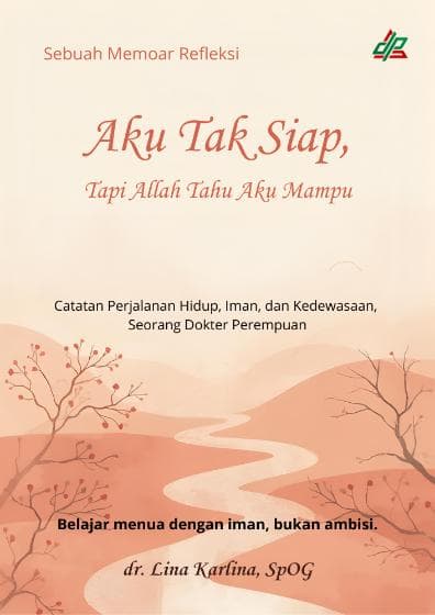 Aku Tak Siap, Tapi Allah Tahu Aku Mampu